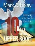 10 Days in the Upper Room