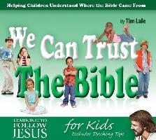 We Can Trust the Bible: Helping Children Understand Where the Bible Came from