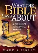 What the Bible Says about: Do You Have Questions about God and Faith, Life and Death, the Present and the Future?: The Bible Provides Reliable, C