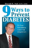 9 Ways to Prevent Diabetes: Or If You Have Diabetes, to Minimize Complications