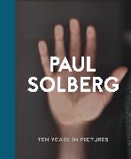 Paul Solberg: 10 Years in Pictures: 10 Years in Pictures