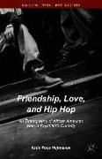 Friendship, Love, and Hip Hop