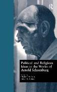 Political and Religious Ideas in the Works of Arnold Schoenberg