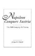 Napoleon Conquers Austria