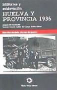 Militares y sublevación en Huelva y provincia 1936