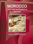 Morocco Labor Laws and Regulations Handbook Volume 1 Strategic Information and Basic Laws