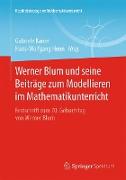 Werner Blum und seine Beiträge zum Modellieren im Mathematikunterricht