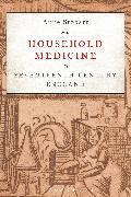 Household Medicine in Seventeenth-Century England
