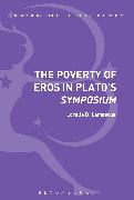 The Poverty of Eros in Plato's Symposium