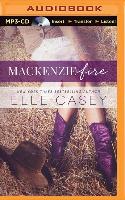 MacKenzie Fire: A Sequel to Shine Not Burn