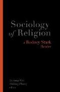 Sociology of Religion: A Rodney Stark Reader