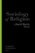 Sociology of Religion: A David Martin Reader