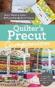 Quilter's Precut Companion: Handy Reference Guide + 25 Precut-Friendly Block Patterns