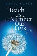 Teach Us to Number Our Days