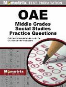 Oae Middle Grades Social Studies Practice Questions: Oae Practice Tests & Exam Review for the Ohio Assessments for Educators
