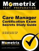 Care Manager Certification Exam Secrets Study Guide: Care Manager Test Review for the Care Manager Certification Exam