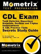 CDL Exam Secrets - Tank Vehicles, Hazardous Materials, Doubles and Triples Endorsements & CDL Practice Tests Study Guide: CDL Test Review for the Comm