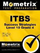 Itbs Success Strategies Level 10 Grade 4 Study Guide: Itbs Test Review for the Iowa Tests of Basic Skills