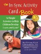 The In-Sync Activity Card Book: 50 Simple Activities to Help Children Develop, Learn, and Grow!