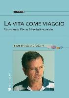 La Vita Come Viaggio: Ricordando Pietro Alberto Kaswalder