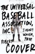 The Universal Baseball Association, Inc. J. Henry Waugh, Prop