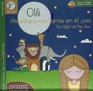 Olili. Aventura nocturna en el zoo = And the night at the zoo