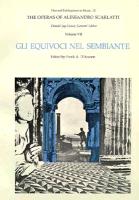 The Operas of Alessandro Scarlatti.Gli Equivoci nel Sembiante