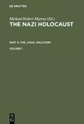 The Nazi Holocaust. Part 3: The "Final Solution". Volume 1