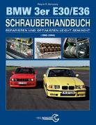 Das BMW 3er Schrauberhandbuch - Baureihen E30/E36