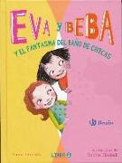 EVA Y BEBA Y EL FANTASMA DEL BAÑO DE CHICAS - Libro 2- 2ª edición