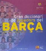 Gran diccionari de jugadors del Barça : Jugadors oficials i no oficials de tots els temps