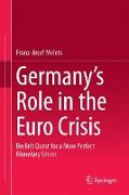 Germany¿s Role in the Euro Crisis