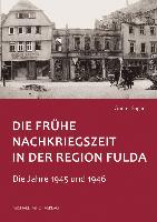 Die frühe Nachkriegszeit in der Region Fulda