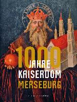 1000 Jahre Kaiserdom Merseburg