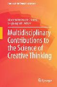 Multidisciplinary Contributions to the Science of Creative Thinking