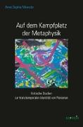 Auf dem Kampfplatz der Metaphysik