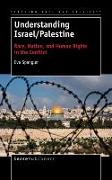 Understanding Israel/Palestine: Race, Nation, and Human Rights in the Conflict