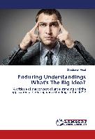 Enduring Understandings What's The Big Idea?