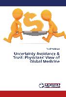 Uncertainty Avoidance & Trust: Physicians' View of Global Medicine
