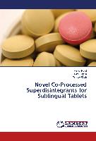 Novel Co-Processed Superdisintegrants for Sublingual Tablets