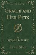 Gracie and Her Pets (Classic Reprint)