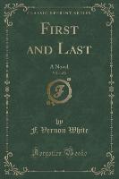 First and Last, Vol. 1 of 2