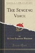 The Singing Voice (Classic Reprint)