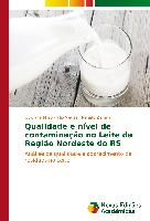 Qualidade e nível de contaminação no Leite da Região Nordeste do RS