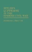 Hitler's Luftwaffe in the Spanish Civil War