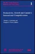 Productivity, Growth, and Canada's International Competitiveness