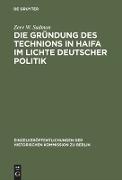 Die Gründung des Technions in Haifa im Lichte deutscher Politik