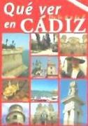 Qué ver en Cádiz : guía ilustrada de la ciudad