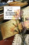 Pasé la mañana escribiendo : poéticas del diarismo español