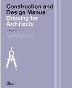 Drawing for Architects. Construction and Design Manual
